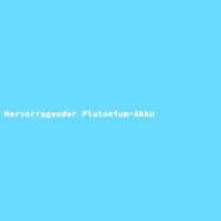 Hervorragender Plutonium-Akku