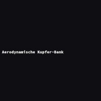 Aerodynamische Kupfer-Bank
