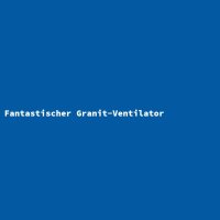 Fantastischer Granit-Ventilator