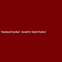 Fantastischer Granit-Ventilator