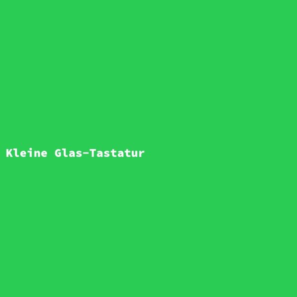 Kleine Glas-Tastatur
