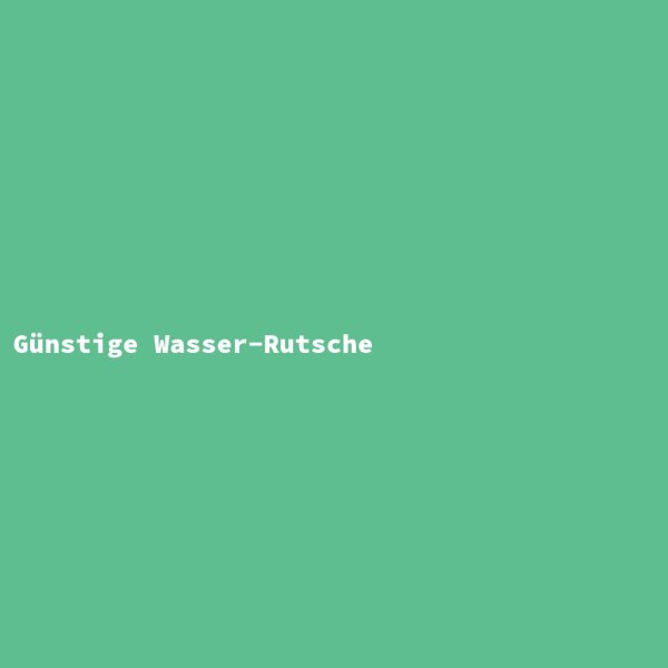G&uuml;nstige Wasser-Rutsche