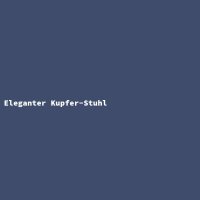 Eleganter Kupfer-Stuhl
