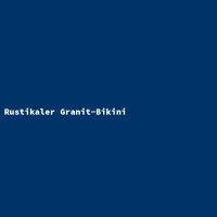 Rustikaler Granit-Bikini