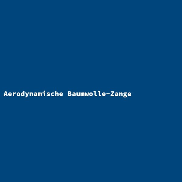 Aerodynamische Baumwolle-Zange