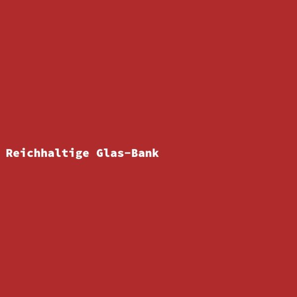 Reichhaltige Glas-Bank