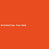 Reichhaltige Glas-Bank