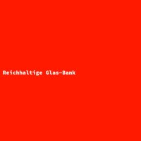 Reichhaltige Glas-Bank