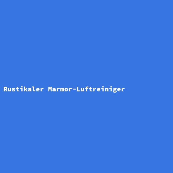 Rustikaler Marmor-Luftreiniger