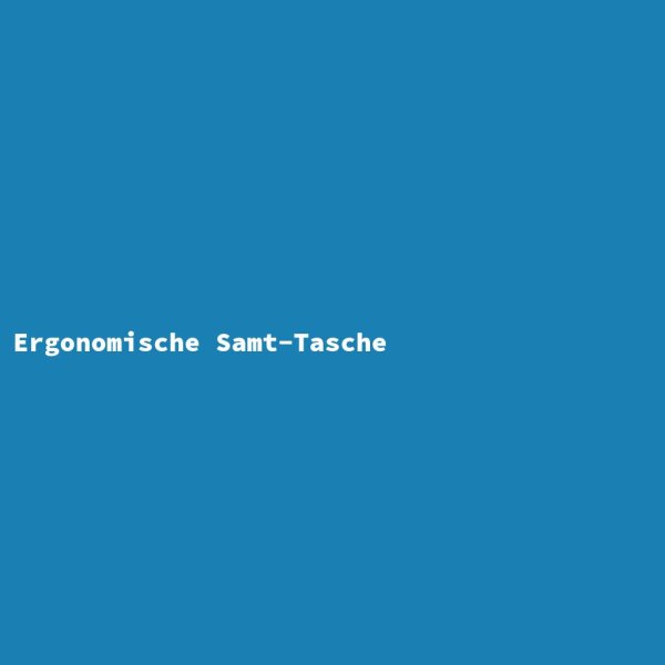 Ergonomische Samt-Tasche