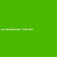 Aerodynamischer Glas-Hut